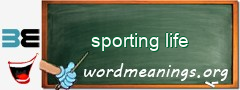 WordMeaning blackboard for sporting life